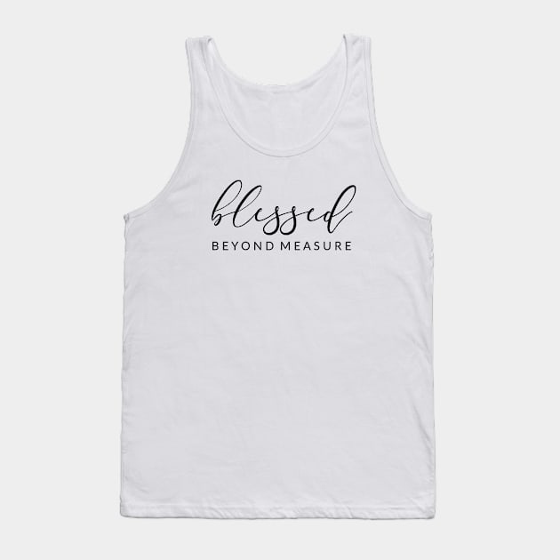 Blessed Beyond Measure Tank Top by CANVAZSHOP